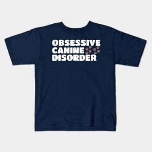 Obsessive Canine Disorder OCD - Puppy Dog Kids T-Shirt